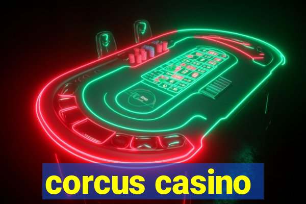 corcus casino