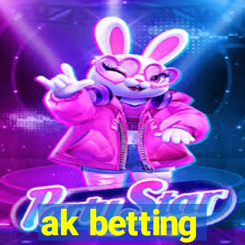 ak betting