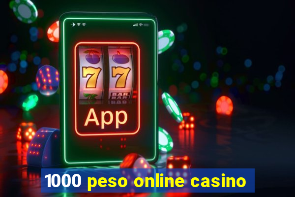 1000 peso online casino