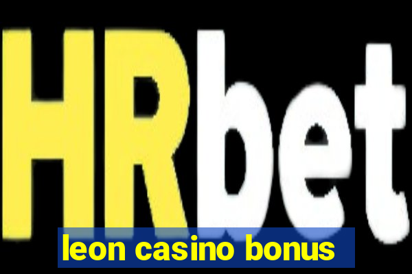 leon casino bonus