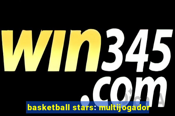 basketball stars: multijogador