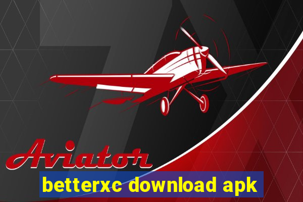 betterxc download apk