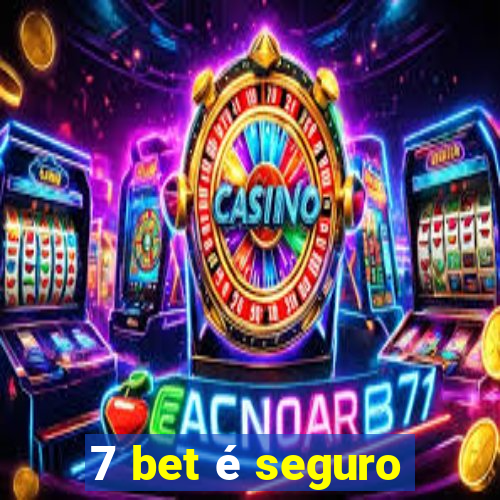 7 bet é seguro