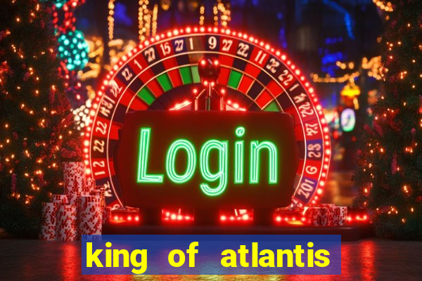 king of atlantis slots free