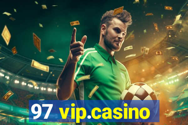 97 vip.casino