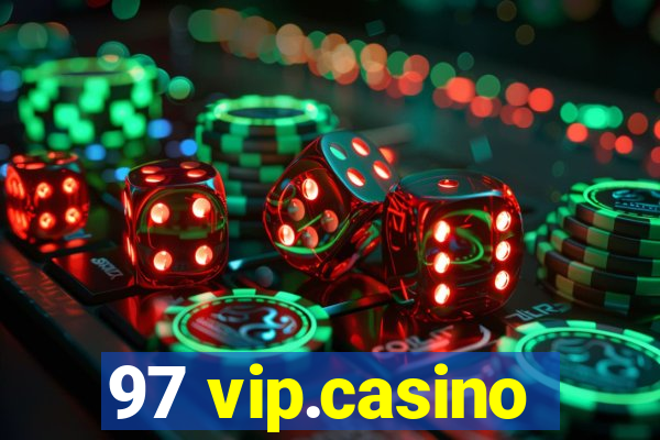 97 vip.casino