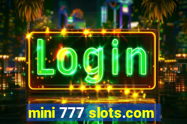 mini 777 slots.com