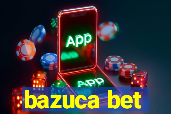 bazuca bet