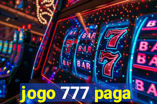 jogo 777 paga