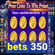 bets 350