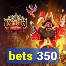 bets 350