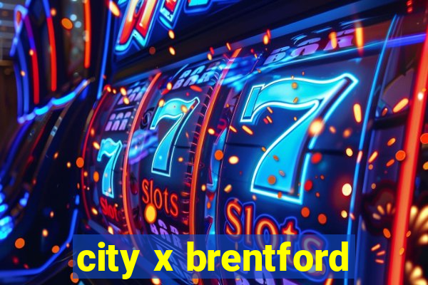 city x brentford