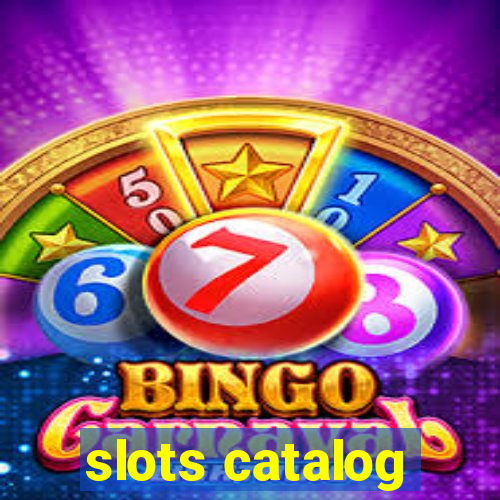 slots catalog