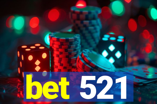 bet 521