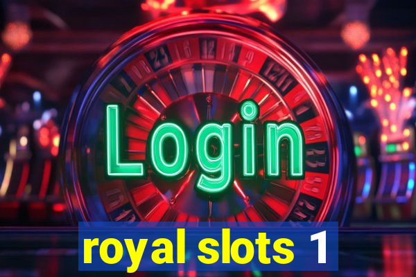 royal slots 1