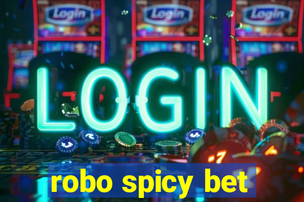 robo spicy bet