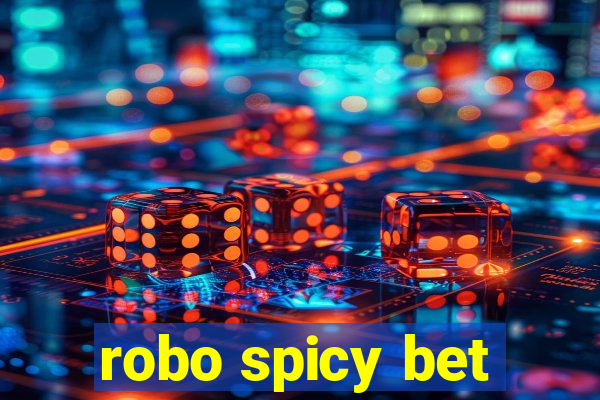 robo spicy bet