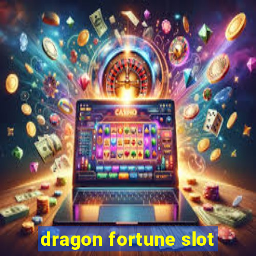 dragon fortune slot