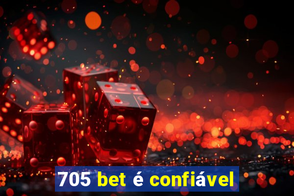 705 bet é confiável