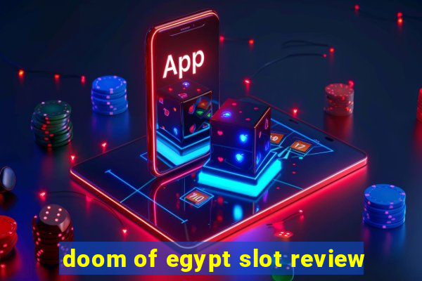 doom of egypt slot review