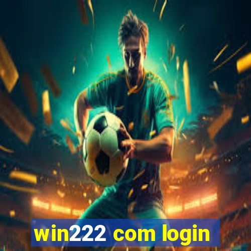 win222 com login