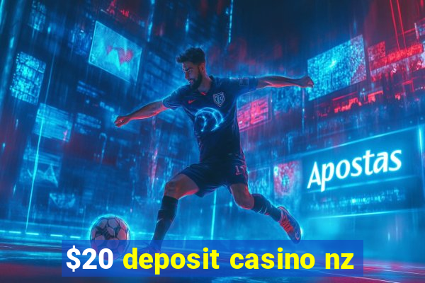 $20 deposit casino nz