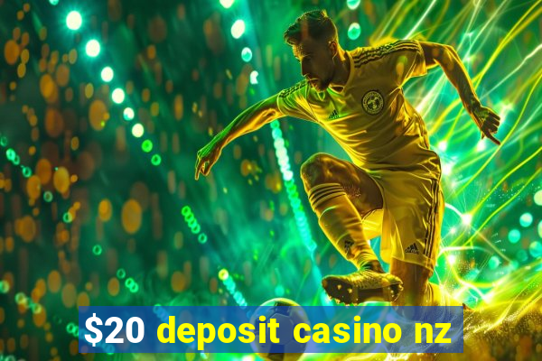 $20 deposit casino nz