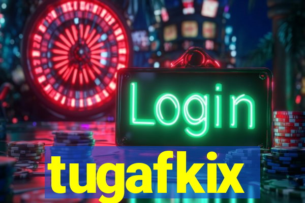 tugafkix