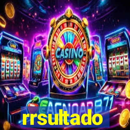 rrsultado