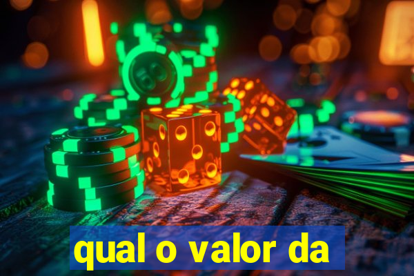 qual o valor da