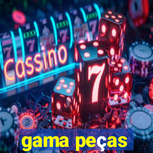 gama peças