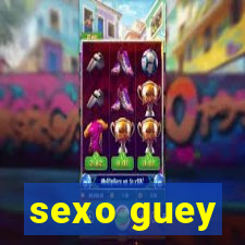 sexo guey