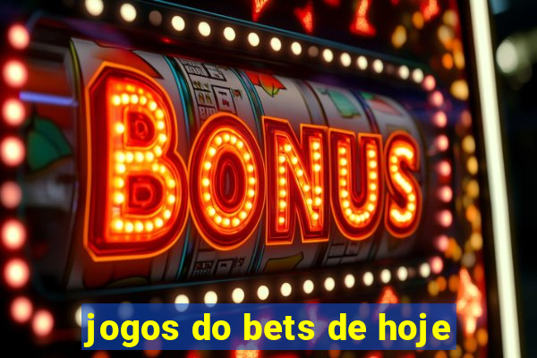 jogos do bets de hoje