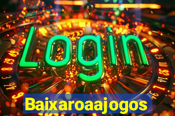 Baixaroaajogos