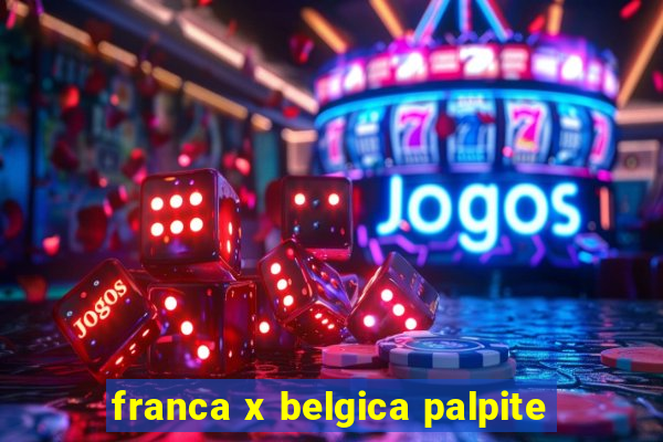 franca x belgica palpite