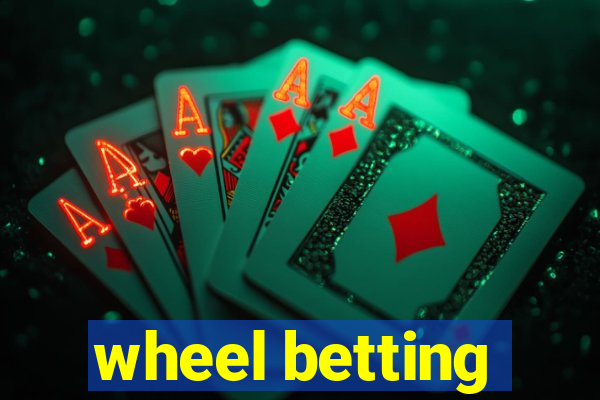 wheel betting