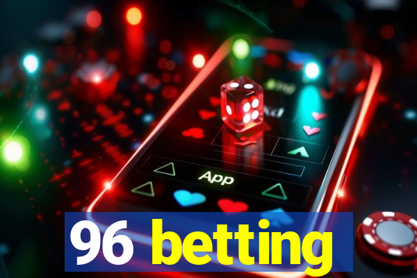 96 betting