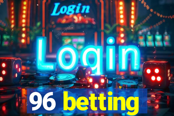 96 betting