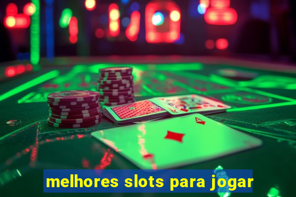 melhores slots para jogar