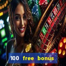 100 free bonus casino no deposit gcash 2023