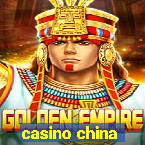 casino china