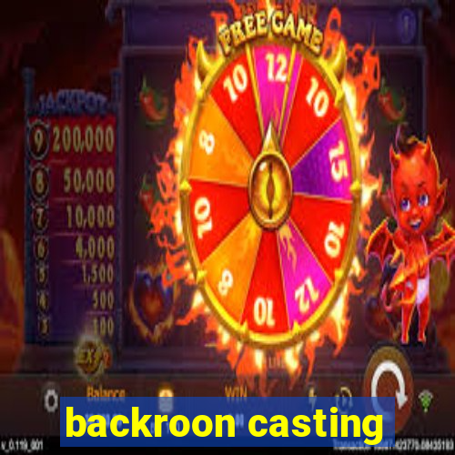 backroon casting