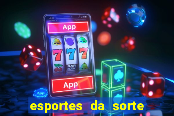 esportes da sorte promo code