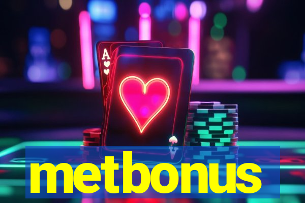 metbonus