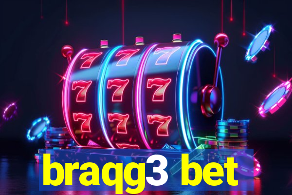 braqg3 bet