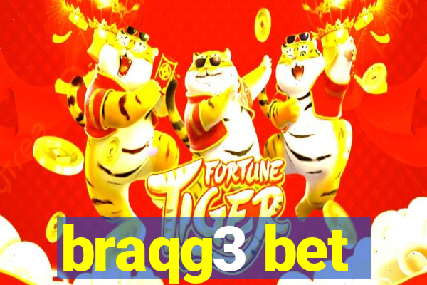 braqg3 bet