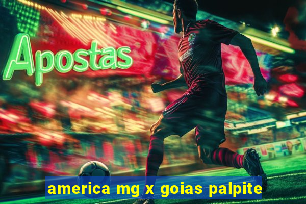 america mg x goias palpite