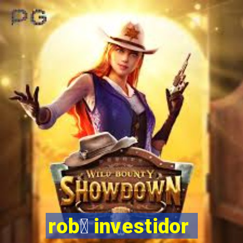 rob么 investidor