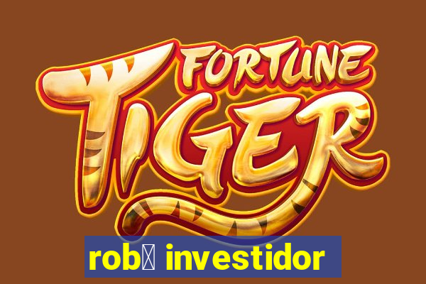 rob么 investidor