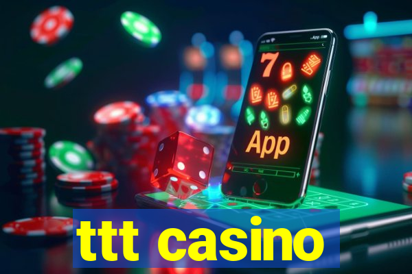 ttt casino